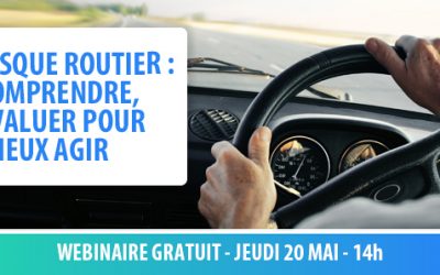 Le 20/05 : Risque routier : Comprendre, évaluer pour mieux agir